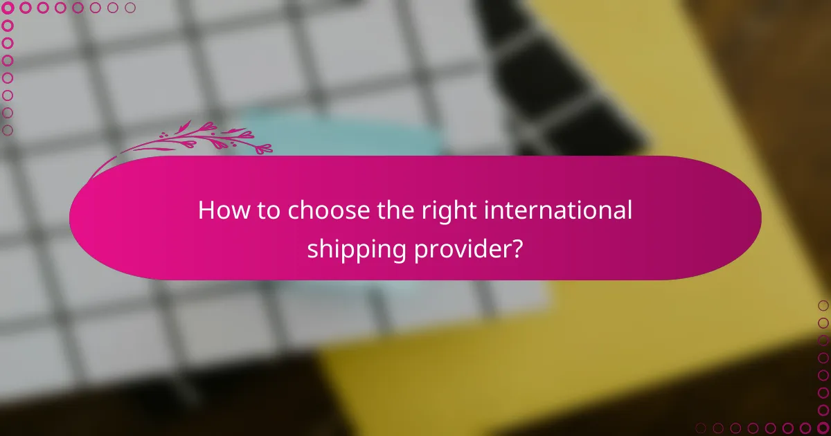 How to choose the right international shipping provider?