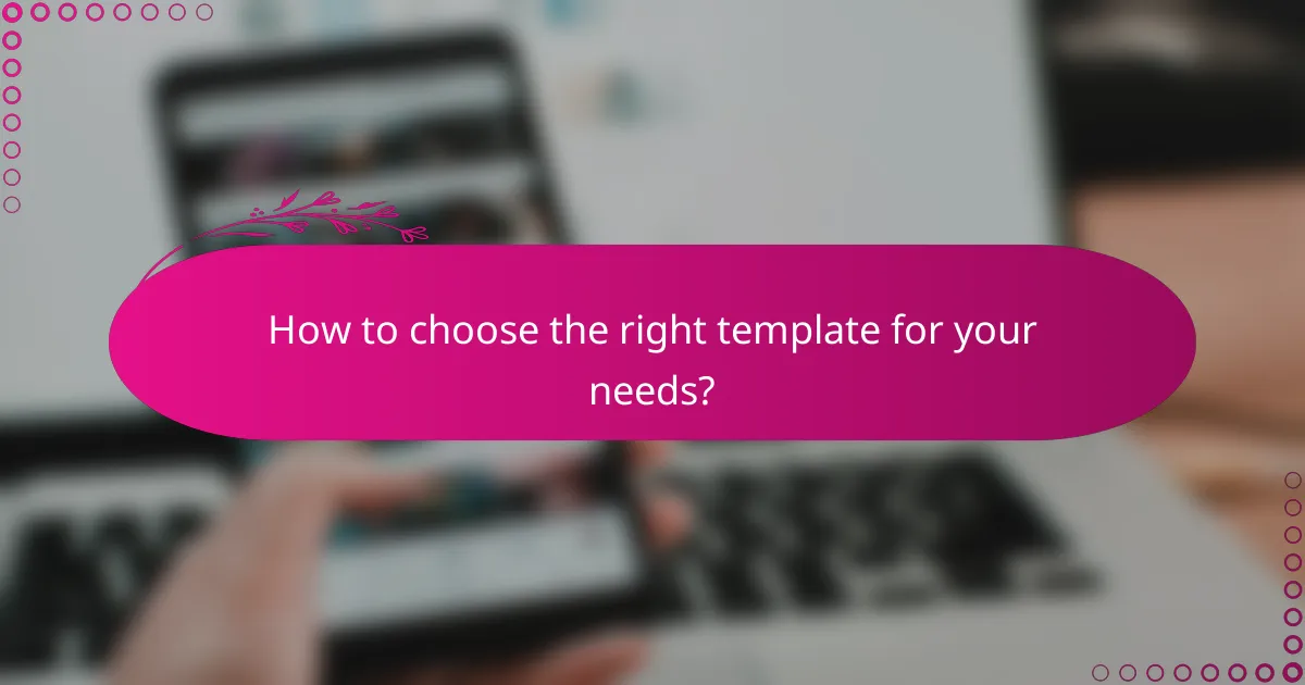 How to choose the right template for your needs?