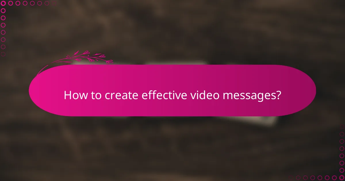 How to create effective video messages?