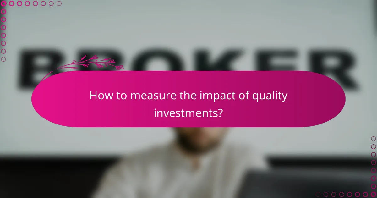 How to measure the impact of quality investments?