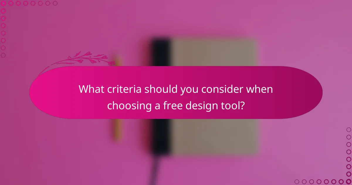 What criteria should you consider when choosing a free design tool?